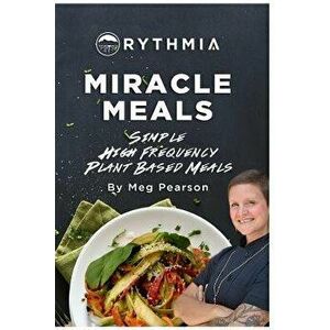Miracle Meals, Paperback - Meg Pearson imagine