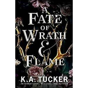 A Fate of Wrath and Flame, Paperback - K. a. Tucker imagine