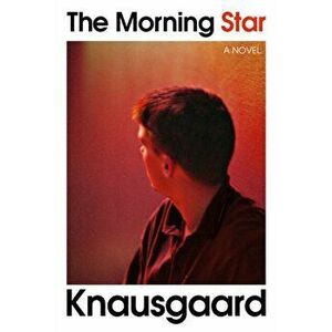 The Morning Star. the new novel from the author of My Struggle, Hardback - Karl Ove Knausgaard imagine