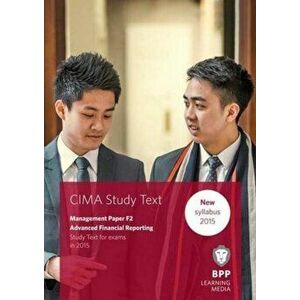 CIMA F2 Advanced Financial Reporting. Study Text, Paperback - BPP Learning Media imagine