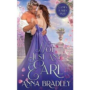 Not Just Any Earl, Paperback - Anna Bradley imagine