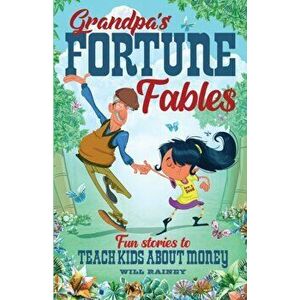 Grandpa's Fortune Fables, Paperback - Will Rainey imagine