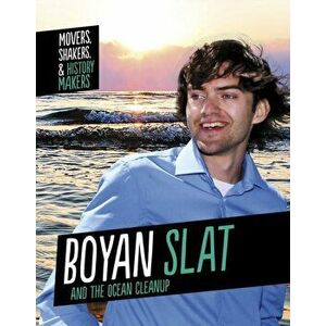 Boyan Slat and The Ocean Cleanup, Paperback - Isaac Kerry imagine