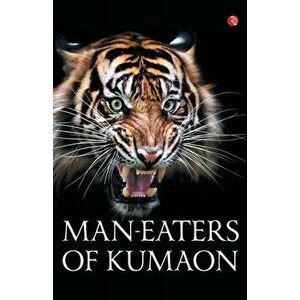 Man-Eaters of Kumaon, Paperback - Jim Corbett imagine
