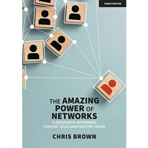 The Amazing Power of Networks. A (research-informed) choose your own destiny book, Paperback - Chris Brown imagine