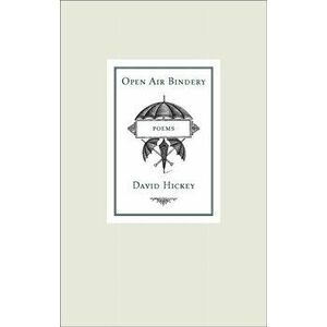 Open Air Bindery, Paperback - David Hickey imagine