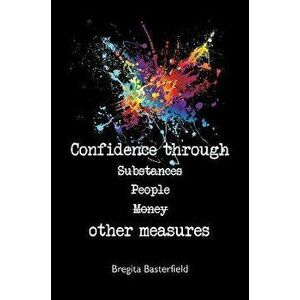 Confidence Through Other Measures, Paperback - Bregita Basterfield imagine