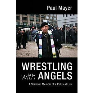 Wrestling with Angels, Paperback - Paul Mayer imagine