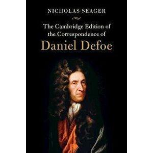 The Cambridge Edition of the Correspondence of Daniel Defoe, Hardback - Daniel Defoe imagine