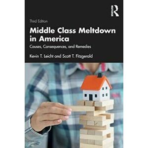 Middle Class Meltdown in America. Causes, Consequences, and Remedies, 3 ed, Paperback - Scott T Fitzgerald imagine
