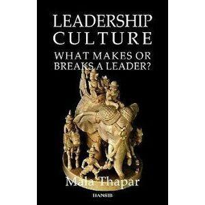 Leadership Culture. What Makes Or Breaks A Leader?, Paperback - Mala Thapar imagine