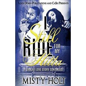 I Still Ride for My Hitta: A Dallas Love Story Continues, Paperback - Misty Holt imagine