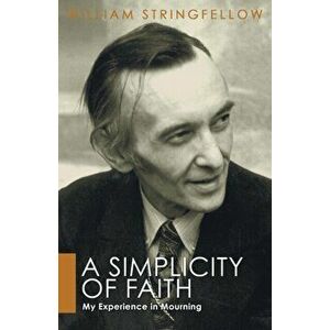 A Simplicity of Faith, Paperback - William Stringfellow imagine