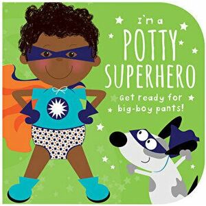I'm a Potty Superhero (Multicultural): Get Ready for Big Boy Pants!, Board book - Mabel Forsyth imagine