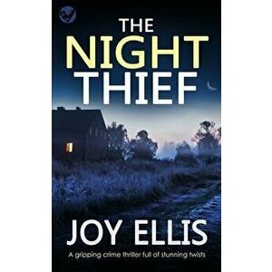 THE NIGHT THIEF a gripping crime thriller full of stunning twists, Paperback - Joy Ellis imagine