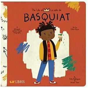 The Life Of/La Vida de Jean-Michel Basquiat, Board book - Patty Rodriguez imagine