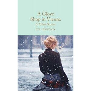 A Glove Shop in Vienna and Other Stories, Hardback - Eva Ibbotson imagine