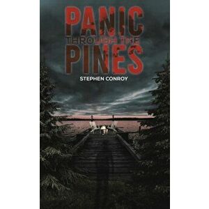 Panic Through the Pines, Paperback - Stephen Conroy imagine