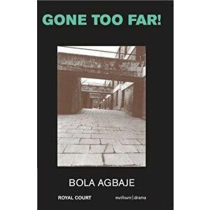 Gone Too Far!, Paperback - Bola Agbaje imagine