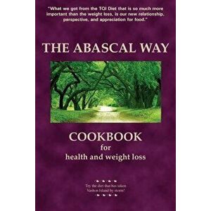 The Abascal Way: The TQI Diet Cookbook, Paperback - Kathy Abascal imagine