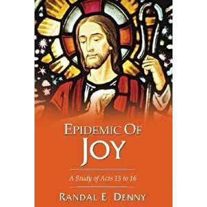 Epidemic of Joy, Paperback - Randal Earl Denny imagine