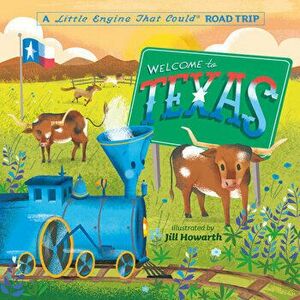 Welcome to Texas: A Little Engine That Could Road Trip, Board book - Watty Piper imagine