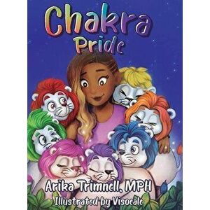 Chakra Pride, Hardcover - Arika Trimnell imagine