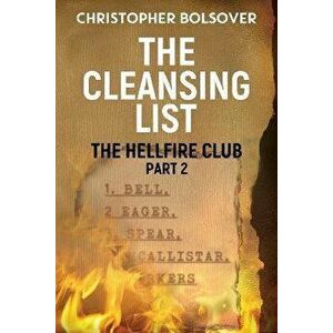 The Hellfire Club Part 2. The Cleansing List, Paperback - Christopher Bolsover imagine