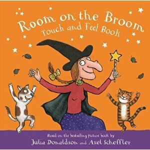 Room on the Broom Touch and Feel Book, Board book - Julia Donaldson imagine