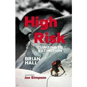 High Risk. Climbing to Extinction, Hardback - Brian Hall imagine