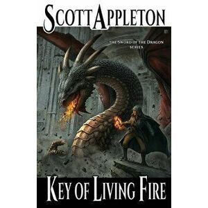 Key of Living Fire, Paperback - Scott Appleton imagine