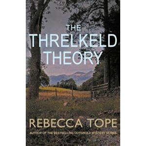 The Threlkeld Theory. A murder mystery in the heart of the English countryside, Paperback - Rebecca (Author) Tope imagine