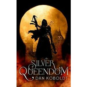 Silver Queendom. New ed, Paperback - Dan Koboldt imagine