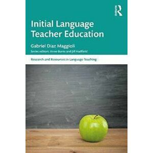 Initial Language Teacher Education, Paperback - Gabriel Diaz Maggioli imagine