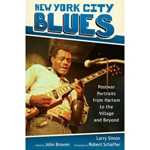 New York City Blues: Postwar Portraits from Harlem to the Village and Beyond, Paperback - Larry Simon imagine