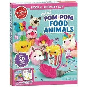 Mini Pom-Pom Food Animals, Paperback - Editors of Klutz imagine