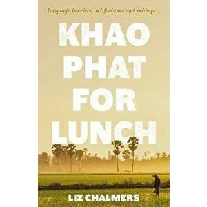Khao Phat for Lunch, Paperback - Liz Chalmers imagine