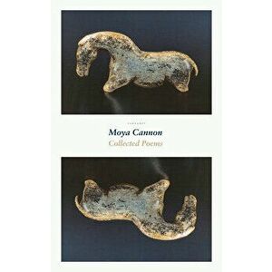 Collected Poems, Paperback - Moya Cannon imagine