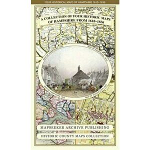 Hampshire 1610 - 1836 - Fold Up Map that features a collection of Four Historic Maps, Sheet Map - Mapseeker Publishing Ltd. imagine