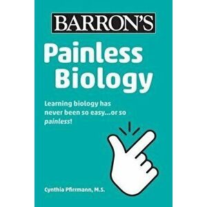 Painless Biology, Paperback - Cynthia Pfirrmann imagine