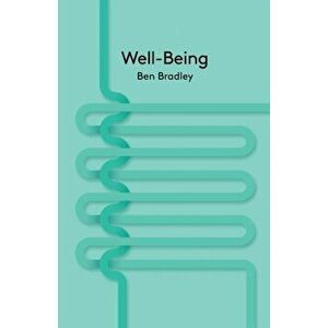 Well-Being, Paperback - Ben Bradley imagine