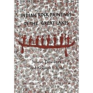 Indian Rock Paintings of the Great Lakes, Paperback - Selwyn Dewdney imagine