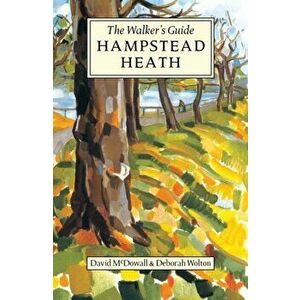 Hampstead Heath. The Walker's Guide, Paperback - Deborah Wolton imagine