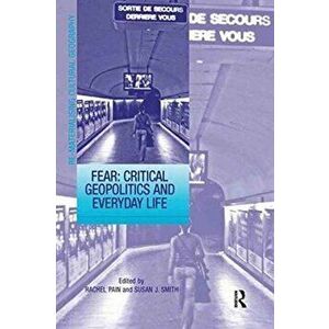 Fear: Critical Geopolitics and Everyday Life, Paperback - Susan J. Smith imagine