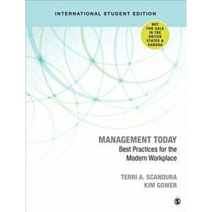 Management Today - International Student Edition. Best Practices for the Modern Workplace, Paperback - Kim Gower imagine