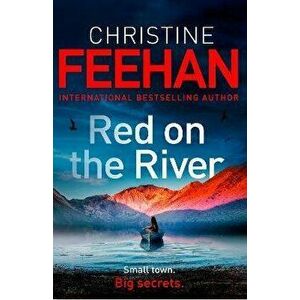 Red on the River. A brand new, page-turning standalone from the No.1 bestselling author of the Carpathian series, Hardback - Christine Feehan imagine