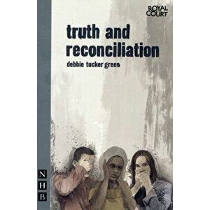 truth and reconciliation, Paperback - debbie tucker green imagine