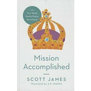 Mission Accomplished, Paperback - Scott James imagine