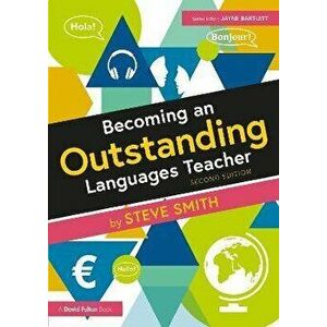 Becoming an Outstanding Languages Teacher. 2 ed, Paperback - Steve Smith imagine