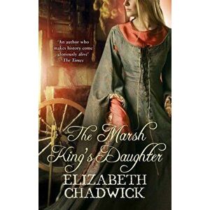 The Marsh King's Daughter, Paperback - Elizabeth Chadwick imagine